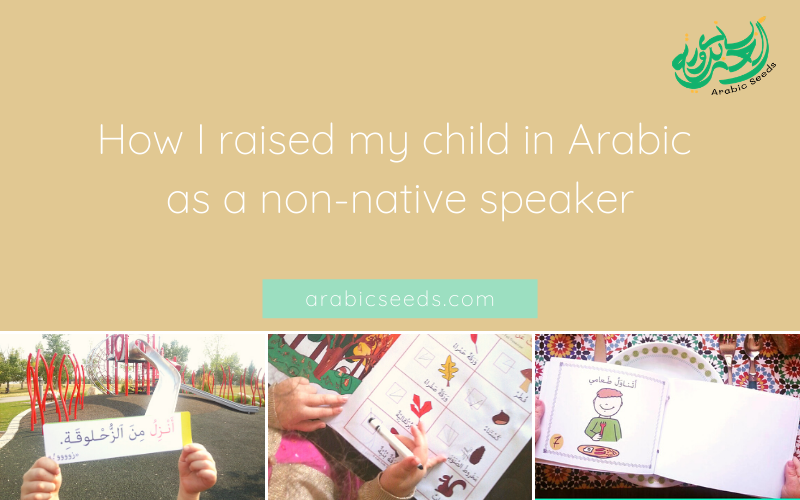 How I Raised My Child In Arabic As A Non Native Speaker Updated Arabic Seeds Membership